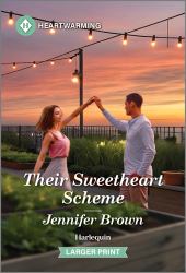 Their Sweetheart Scheme : A Clean and Uplifting Romance