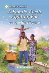 A Family Worth Fighting For : A Clean and Uplifting Romance