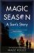Magic Season : A Son's Story