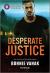 Desperate Justice Desperate Justice