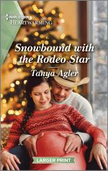 Snowbound with the Rodeo Star : A Clean and Uplifting Romance