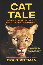 Cat Tale : The Wild, Weird Battle to Save the Florida Panther
