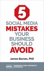 5 Social Media Mistakes Your Business Should Avoid : A Step-By-Step Guide to Help You Grow Your Business