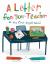 A Letter from Your Teacher : On the First Day of School