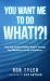 You Want Me to Do What!?! : How God Saved 25 Million People Through One Missionary Family's Obedience