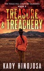 Treasure & Treachery : The Texas Hill Country Murders, Book 2
