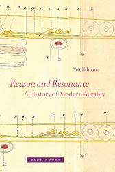 Reason and Resonance : A History of Modern Aurality