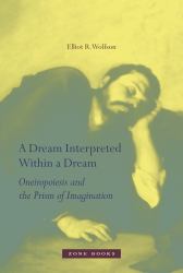 A Dream Interpreted Within a Dream : Oneiropoiesis and the Prism of Imagination