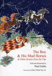 The Boy and His Mud Horses : & Other Stories from the Tipi