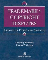 Trademark and Copyright Disputes : Litigation Forms and Analysis