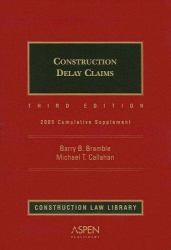 Construction Delay Claims : 2005 Cumulative Supplement