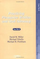 Practicing Persuasive Written and Oral Advocacy : Case File III