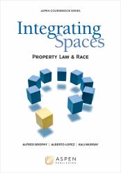 Integrating Spaces : Property Law and Race