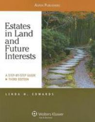 Estates in Land and Future Interests : A Step-by-Step Guide, Third Edition