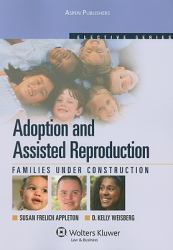 Adoptions and Assisted Reproduction : Families under Construction