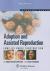 Adoptions and Assisted Reproduction : Families under Construction