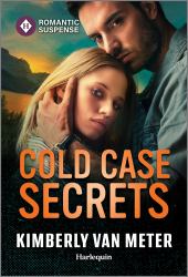 Cold Case Secrets : An Action Packed Romantic Suspense Book