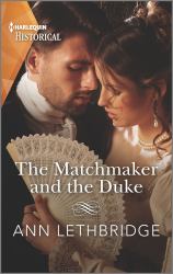 The Matchmaker and the Duke : A Regency Historical Romance