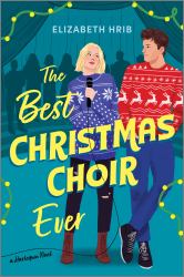 The Best Christmas Choir Ever : A Spicy Cozy Holiday Romance
