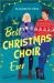 The Best Christmas Choir Ever : A Spicy Cozy Holiday Romance