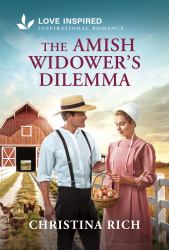 The Amish Widower's Dilemma : An Uplifting Inspirational Romance