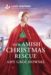 Her Amish Christmas Rescue : An Uplifting Inspirational Romance