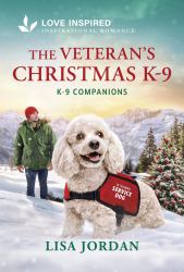 The Veteran's Christmas K-9 : An Uplifting Inspirational Romance