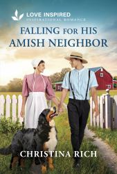 Falling for His Amish Neighbor : An Uplifting Inspirational Romance