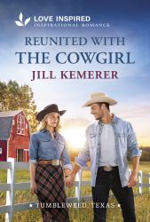 Reunited with the Cowgirl : An Uplifting Inspirational Romance