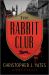 The Rabbit Club : A Novel
