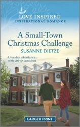 A Small-Town Christmas Challenge : An Uplifting Inspirational Romance