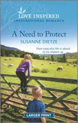 A Need to Protect : An Uplifting Inspirational Romance
