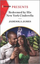 Redeemed by His New York Cinderella : An Uplifting International Romance