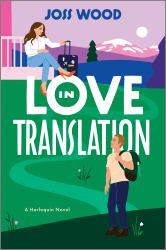 Love in Translation : A Spicy Opposites Attract Forced Proximity Romance