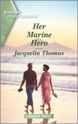 Her Marine Hero : A Clean and Uplifting Romance