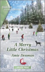 A Merry Little Christmas : A Holiday Romance Novel