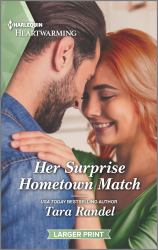 Her Surprise Hometown Match : A Clean and Uplifting Romance