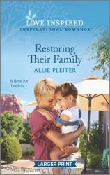 Restoring Their Family : An Uplifting Inspirational Romance