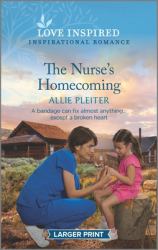 The Nurse's Homecoming : An Uplifting Inspirational Romance