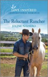 The Reluctant Rancher : An Uplifting Inspirational Romance