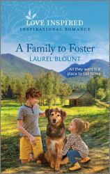 A Family to Foster : An Uplifting Inspirational Romance
