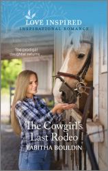The Cowgirl's Last Rodeo : An Uplifting Inspirational Romance