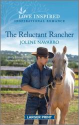 The Reluctant Rancher : An Uplifting Inspirational Romance