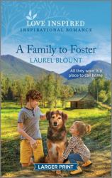 A Family to Foster : An Uplifting Inspirational Romance