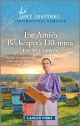 The Amish Beekeeper's Dilemma : An Uplifting Inspirational Romance
