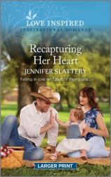 Recapturing Her Heart : An Uplifting Inspirational Romance
