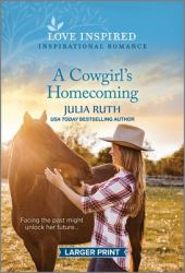 A Cowgirl's Homecoming : An Uplifting Inspirational Romance