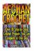 Afghan Crochet : Over 10 Step-by-Step Crochet Projects You Can Complete in One Day
