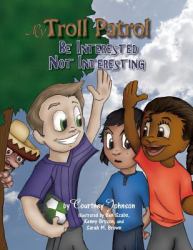 My Troll Patrol Be Interested, Not Interesting