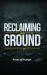 Reclaiming the Ground